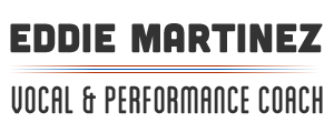 Eddie Martinez - Vocal & Performance Coach